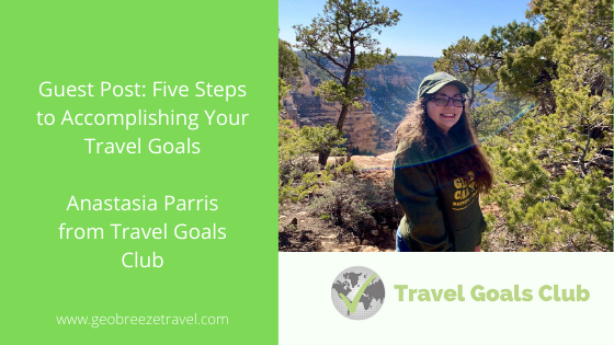 Five Steps to Accomplishing Your Travel Goals
