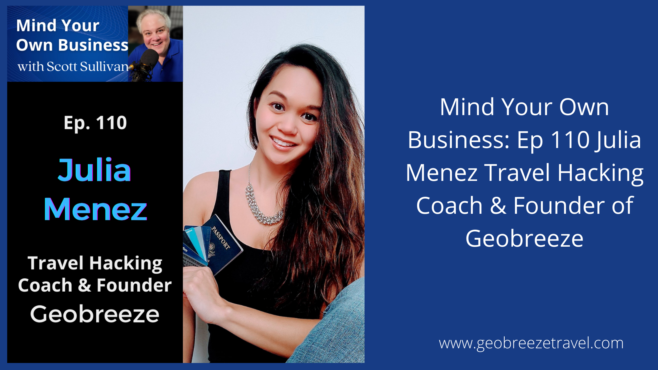 Podcast Feature: Mind Your Own Business with Scott Sullivan: Episode 110 Julia Menez Travel Hacking Coach and Founder Geobreeze