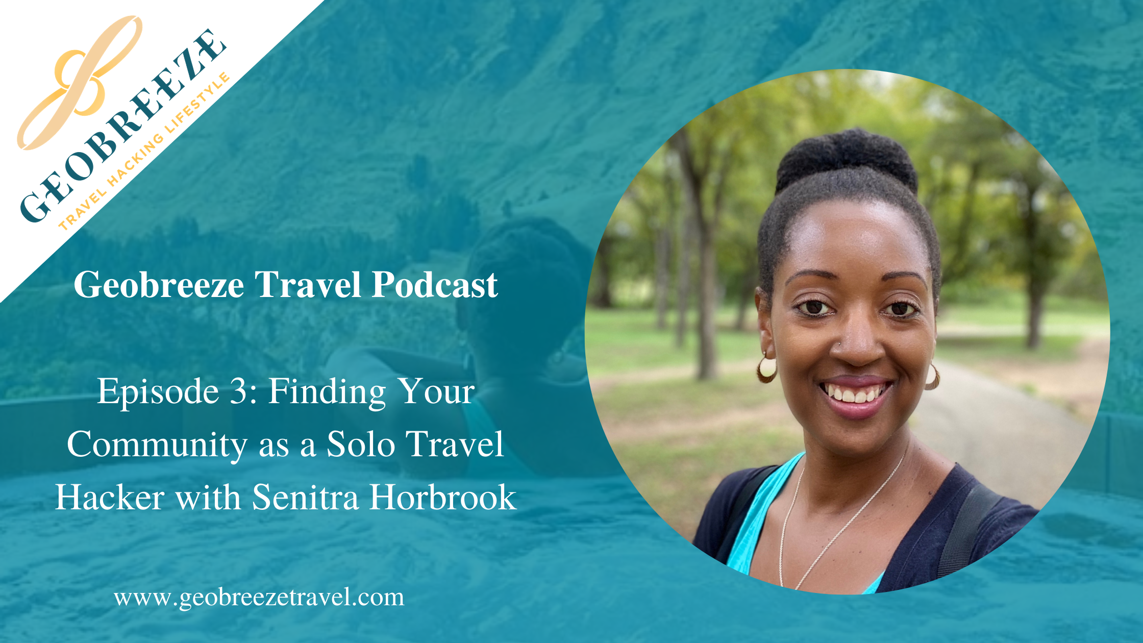 Episode 3: Finding Your Community as a Solo Travel Hacker with Senitra Horbrook
