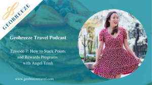 Episode 7: How to Stack Points and Rewards Programs with Angel Trinh