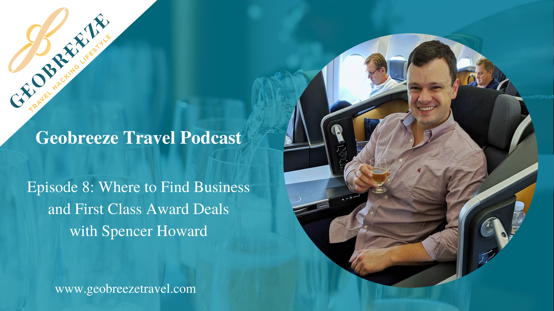Episode 8: Where to Find Business and First Class Award Deals with Spencer Howard