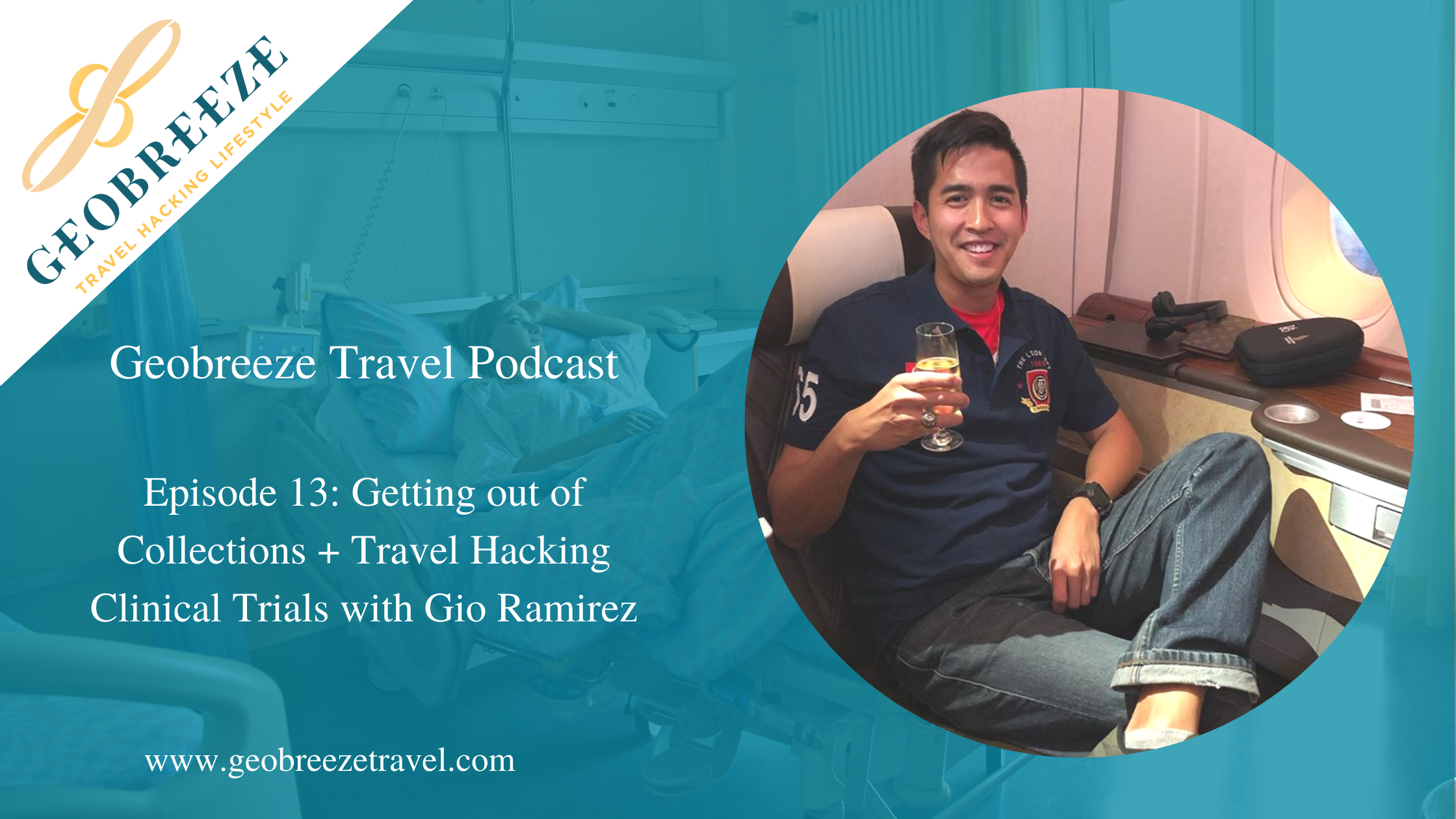 Episode 13: Getting Out of Collections + Travel Hacking Clinical Trials with Gio Ramirez