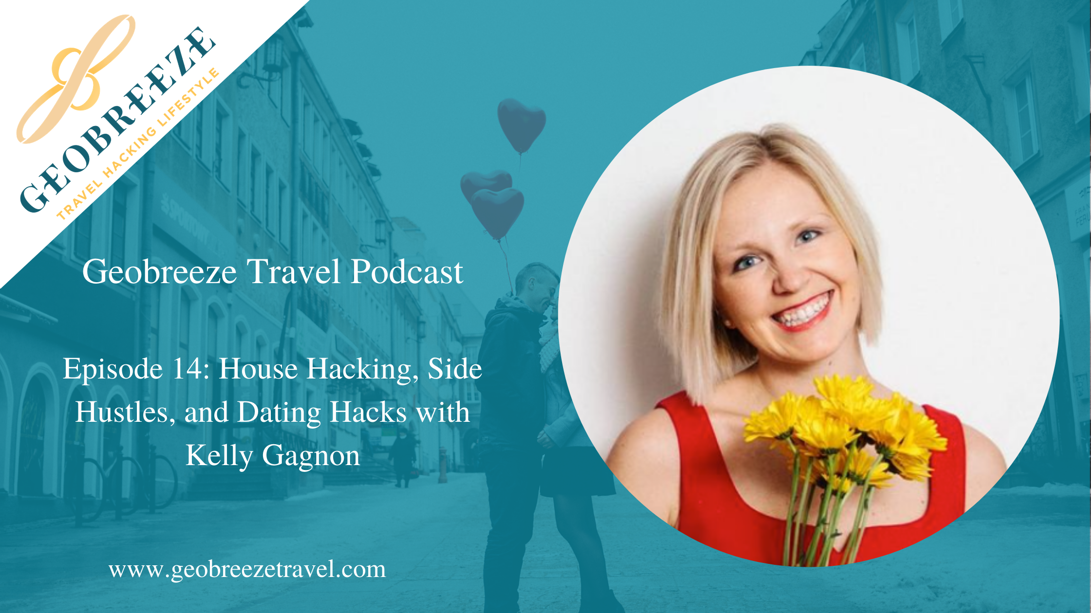 Episode 14: House Hacking, Side Hustles, and Dating Hacks with Kelly Gagnon