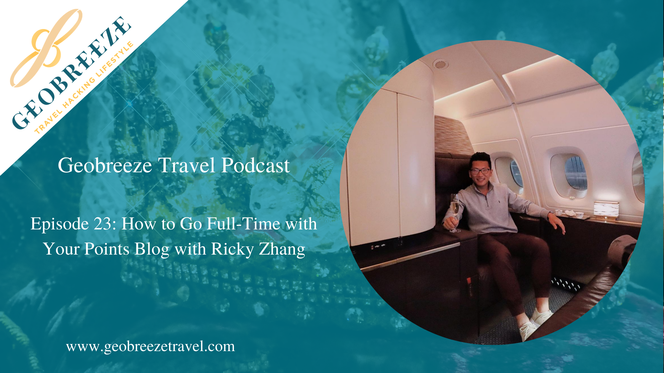 Episode 23: How to Go Full-Time with Your Points Blog with Ricky Zhang