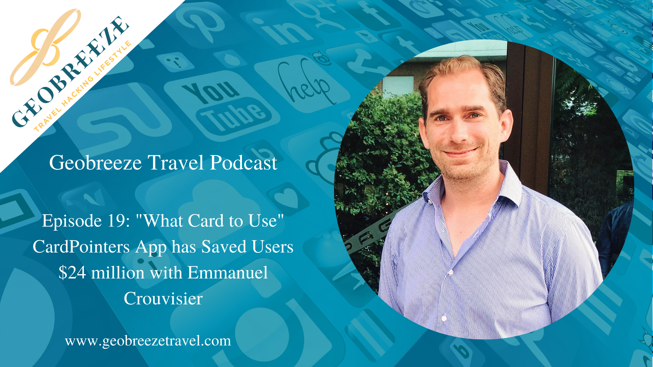 Episode 19: CardPointers “What Card to Use” App has Saved Users $24 Million with Emmanuel Crouvisier