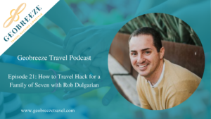 Episode 21: How to Travel Hack for a Family of Seven with Rob Dulgarian