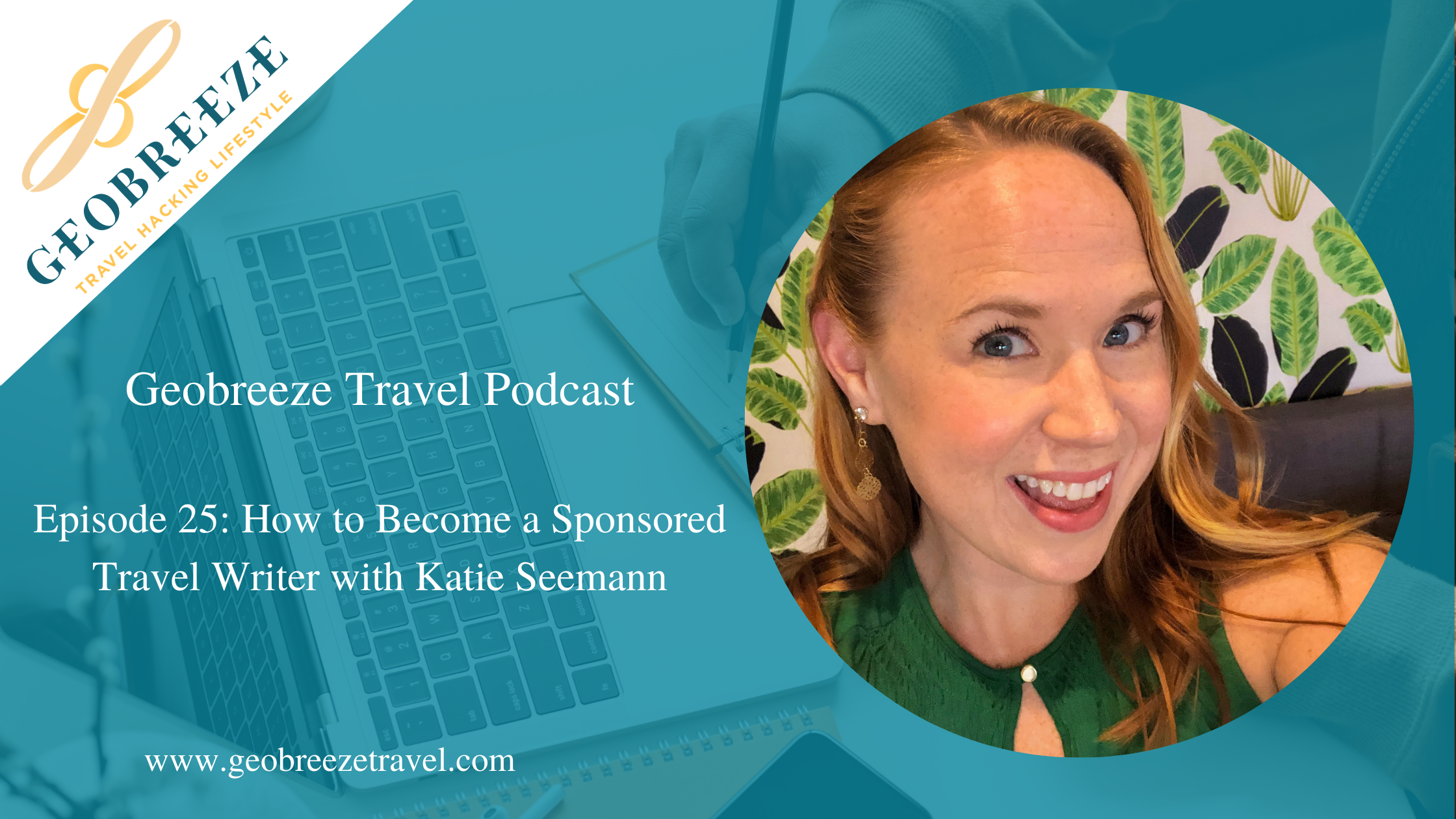 Episode 25: How to Become a Sponsored Travel Writer with Katie Seemann