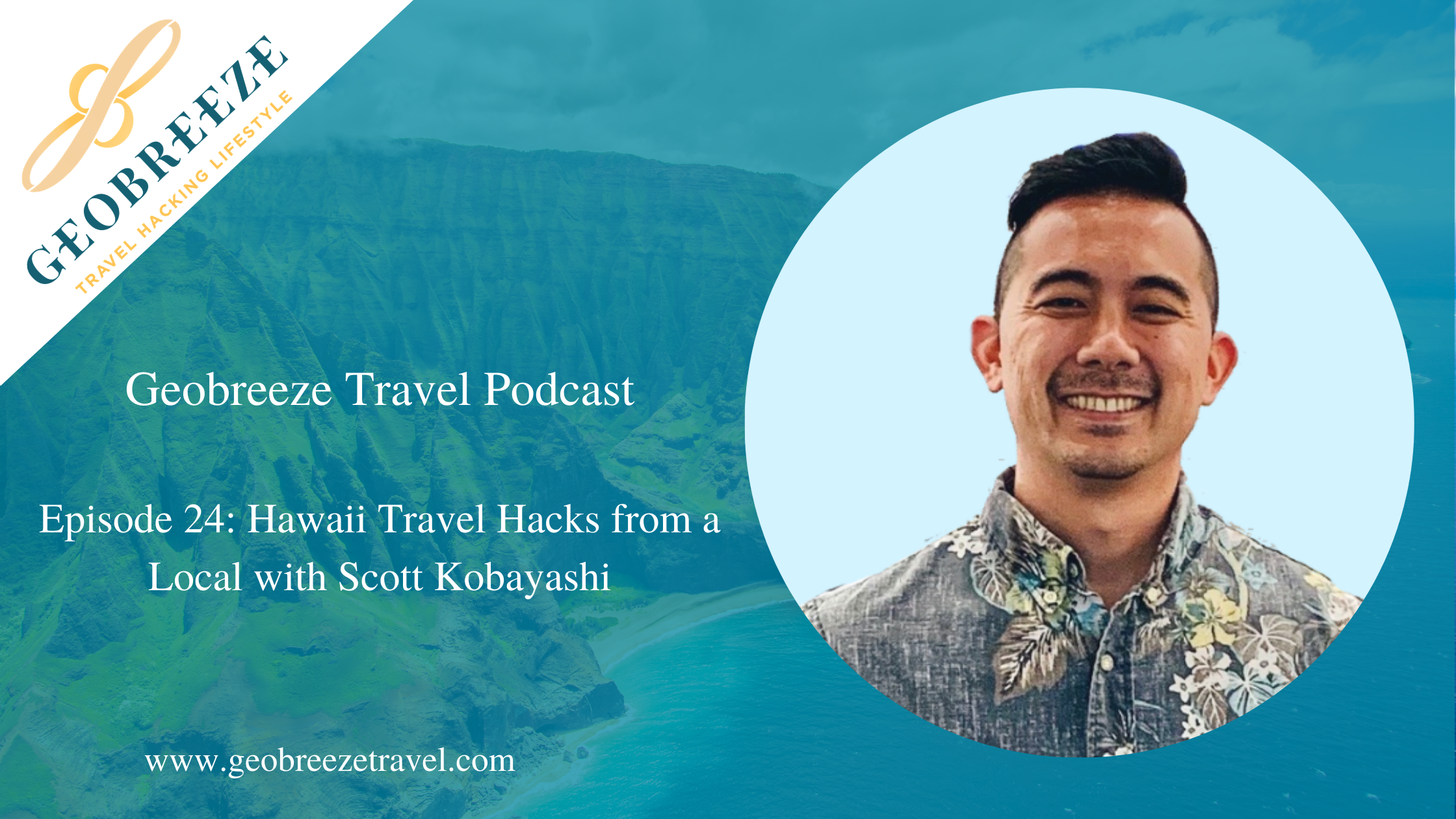 Episode 24: Hawaiian Travel Hacks from a Local with Scott Kobayashi
