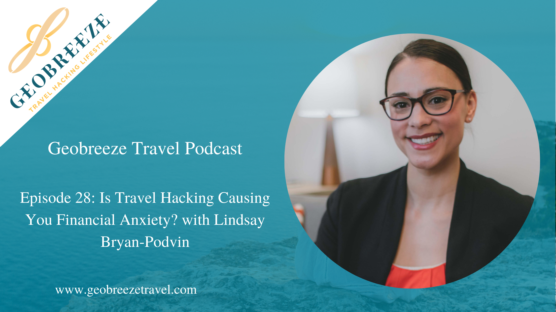 Episode 28: Is Travel Hacking Causing You Financial Anxiety? with Lindsay Bryan-Podvin
