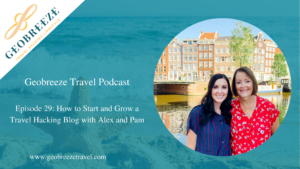 Episode 29: How to Start and Grow a Travel Hacking Blog with Alex and Pam