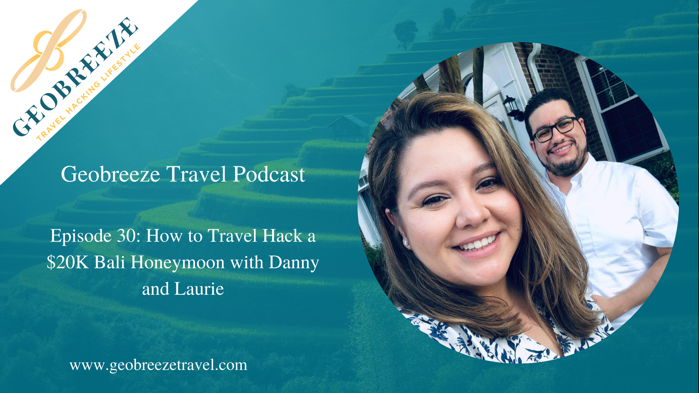 Episode 30: How to Travel Hack a $20K Bali Honeymoon with Danny and Laurie