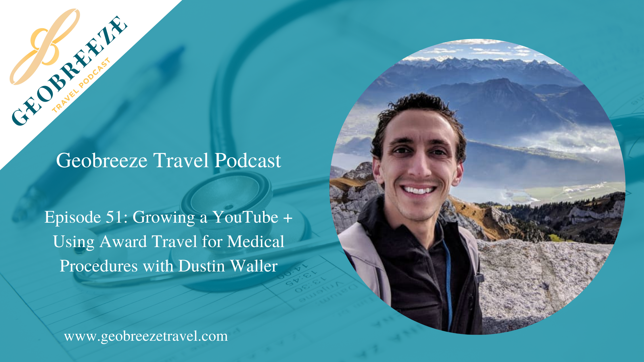 Episode 51: Growing a YouTube + Using Award Travel for Medical Procedures with Dustin Waller