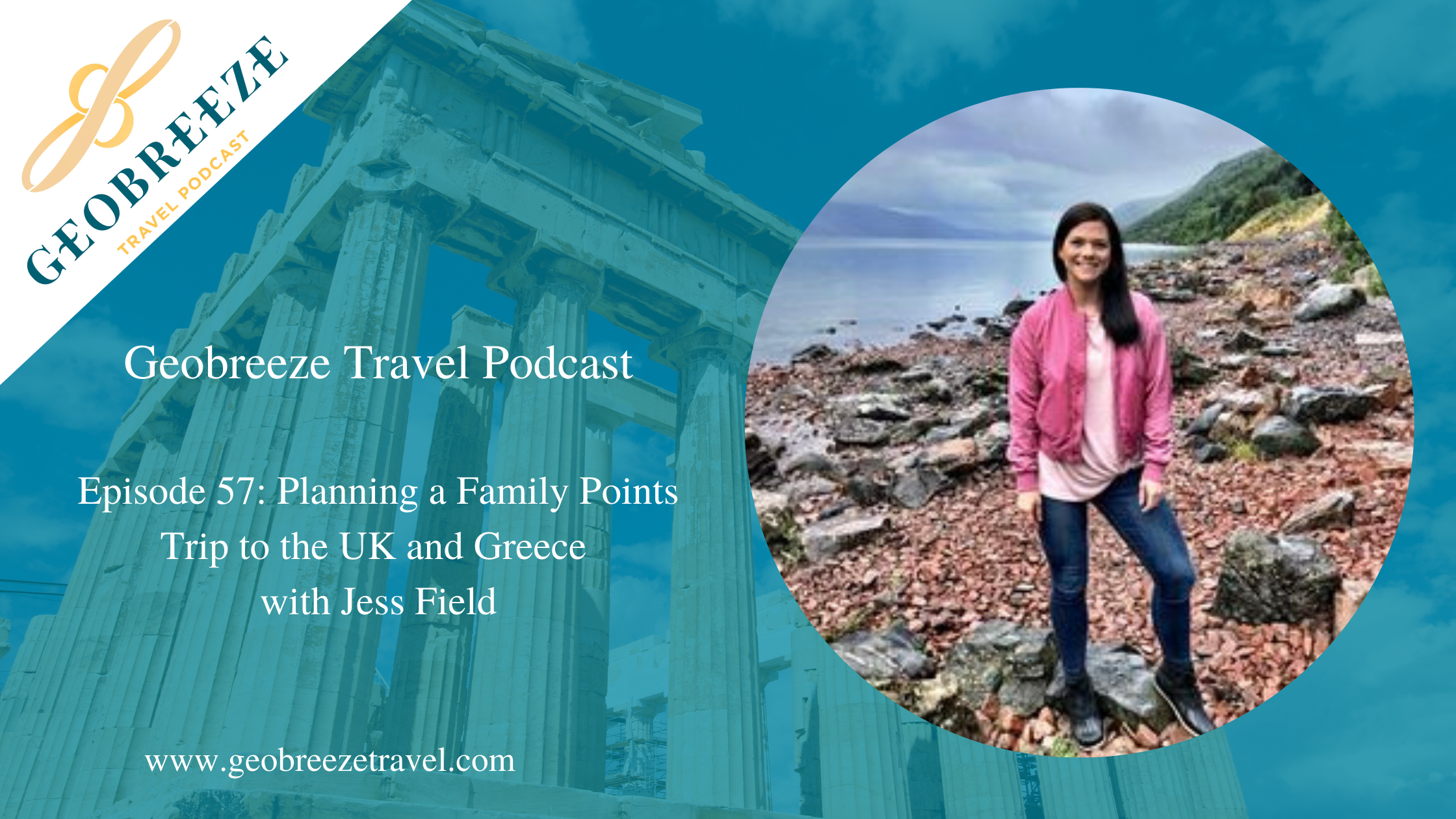 Episode 57: Planning a Family Points Trip to the UK and Greece on Points with Jess Field