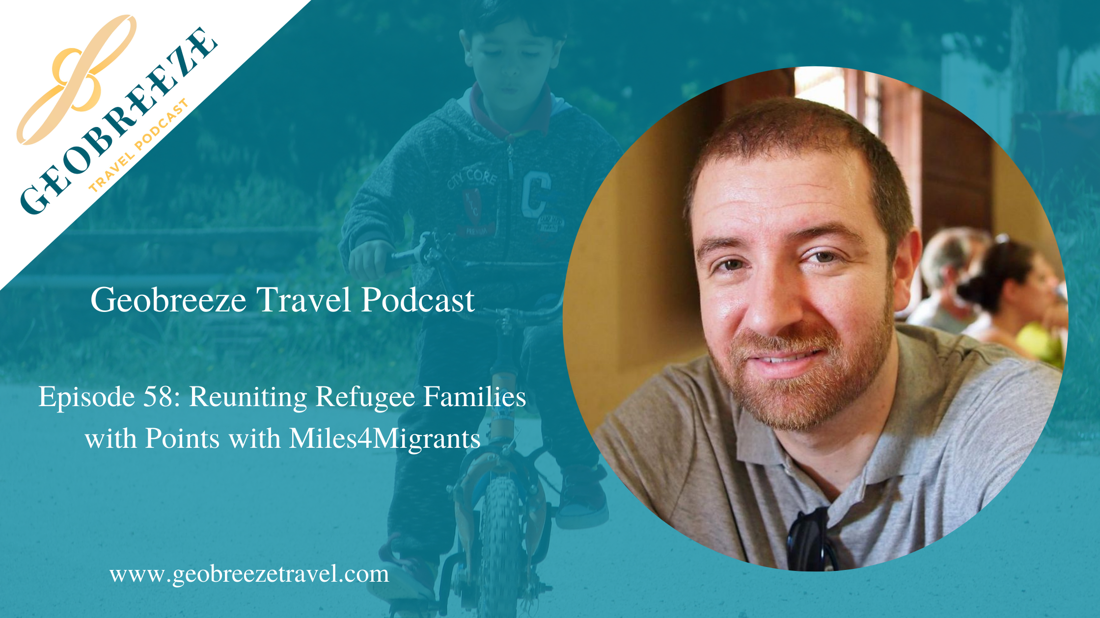 Episode 58: Reuniting Refugee Families with Points with Miles4Migrants