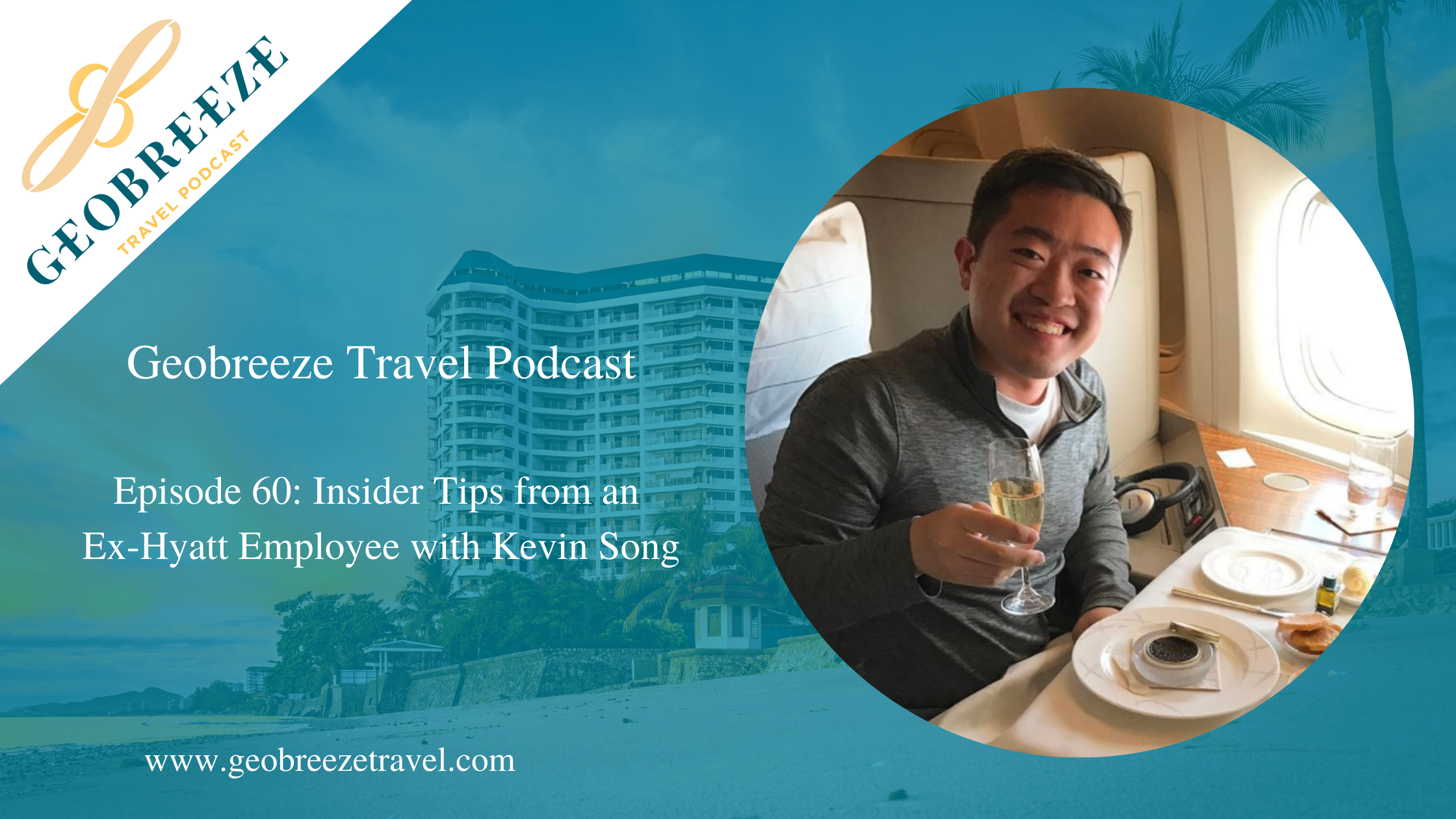 Episode 60: Insider Tips from an Ex-Hyatt Employee with Kevin Song