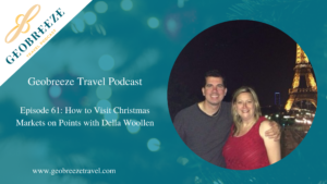 Episode 61: How to Visit Christmas Markets on Points with Della Woollen