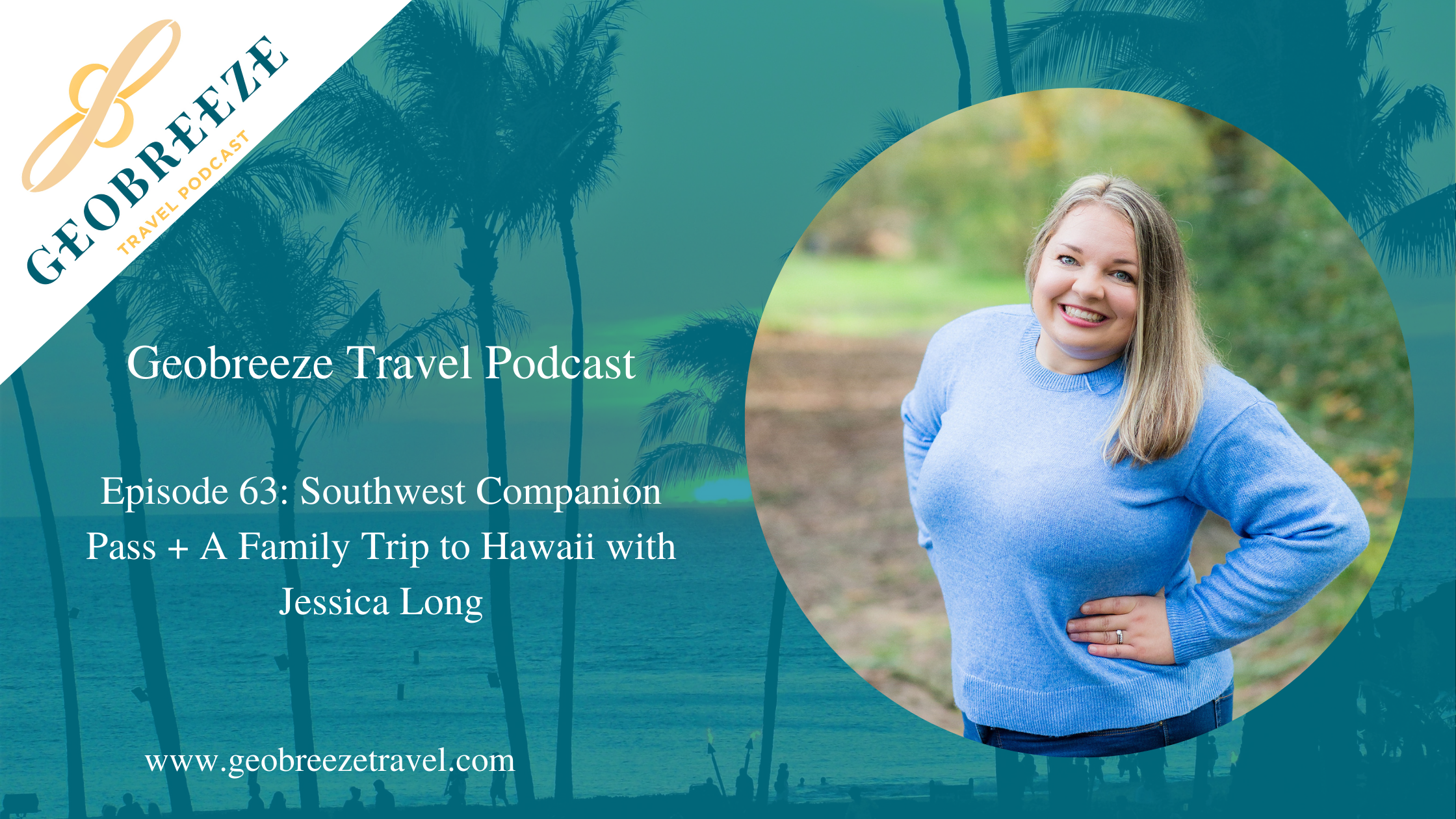 Episode 63: Southwest Companion Pass + A Family Trip to Hawaii with Jessica Long