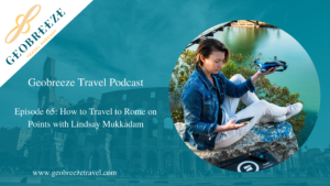 Episode 65: How to Travel to Rome on Points with Lindsay Mukkadam