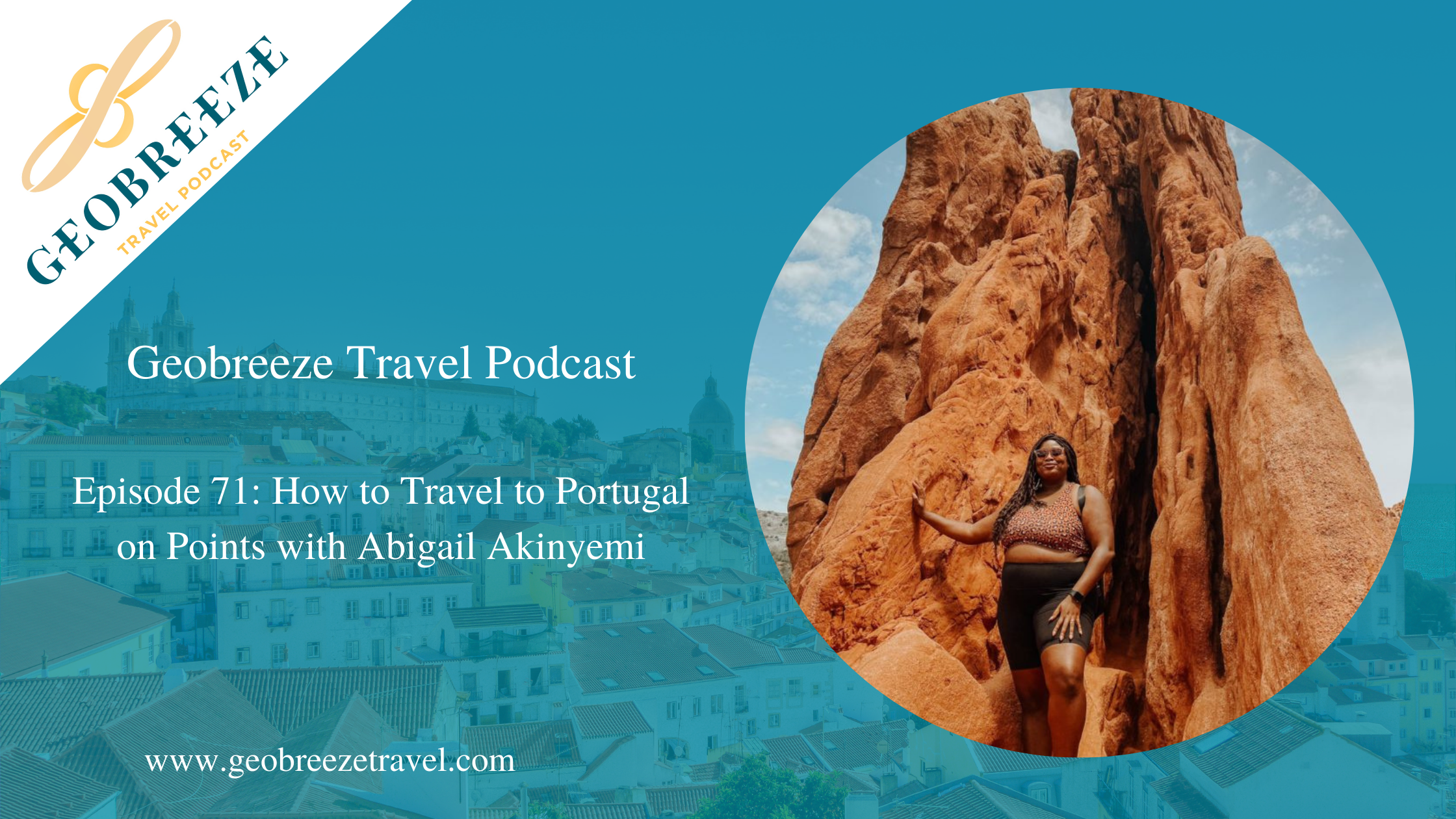 Episode 71: How to Travel to Portugal on Points with Abigail Akinyemi