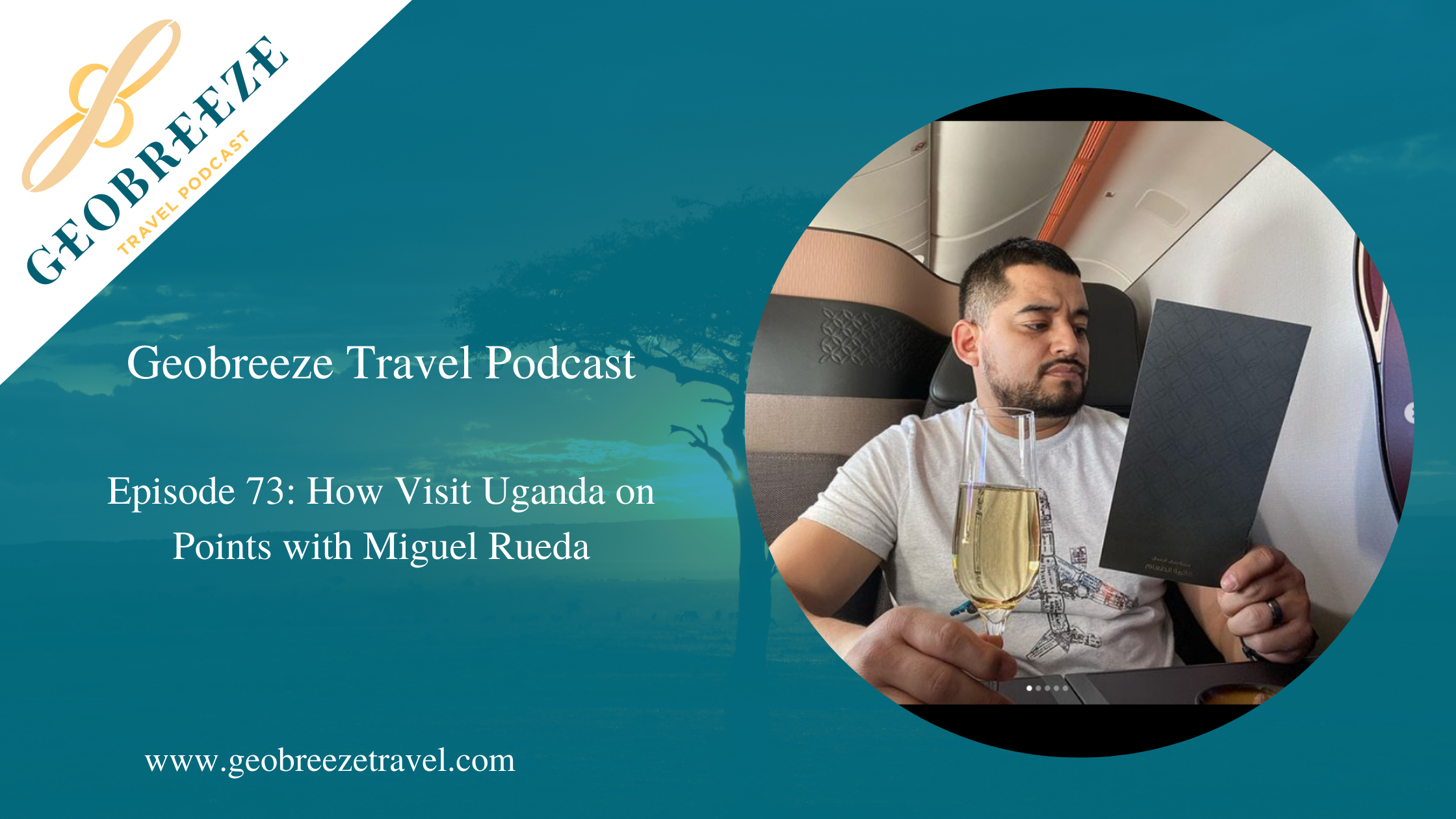Episode 73: How to Travel to Uganda on Points with Miguel Rueda
