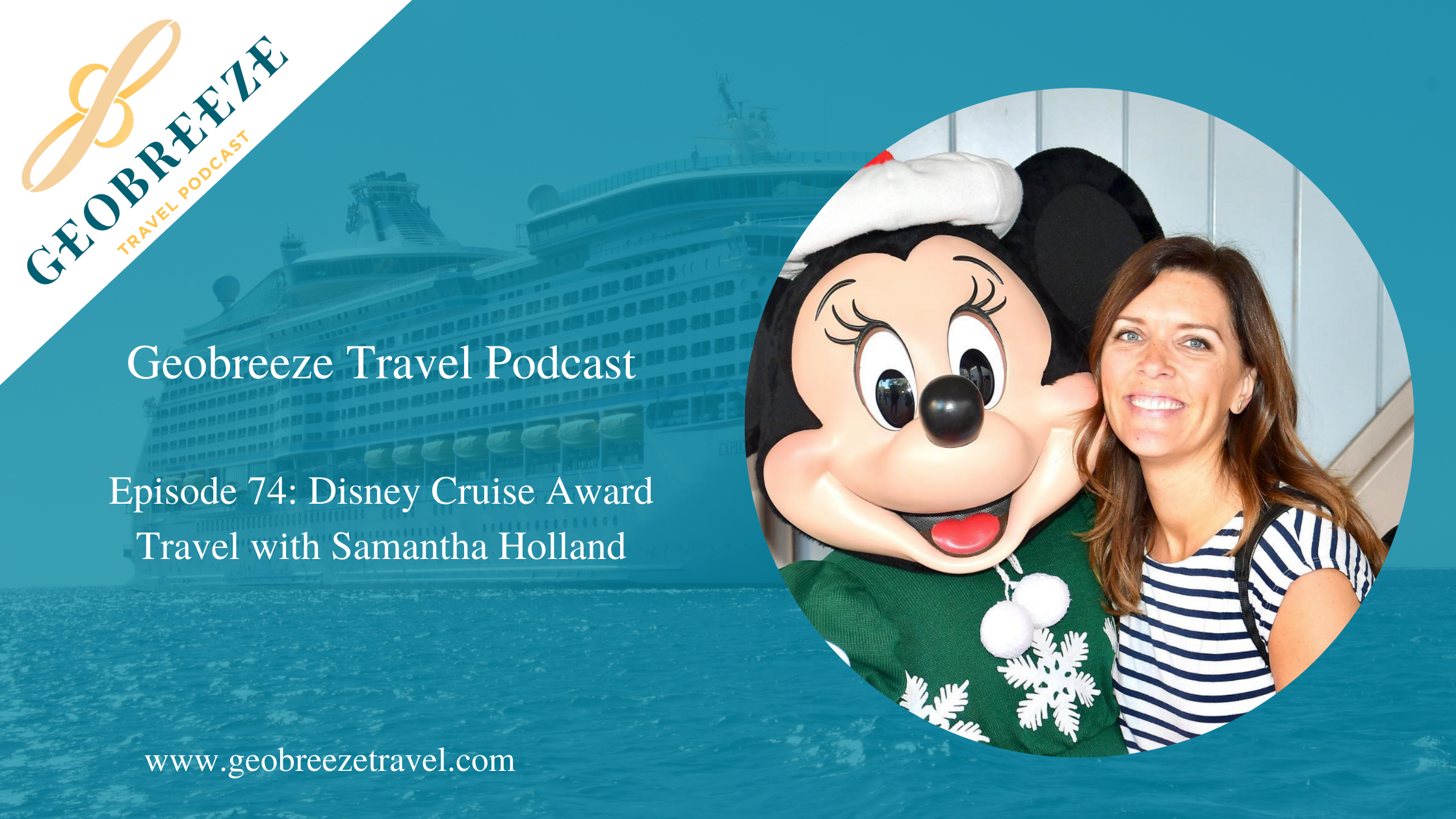 Episode 74: Disney Cruise Award Travel with Samantha Holland
