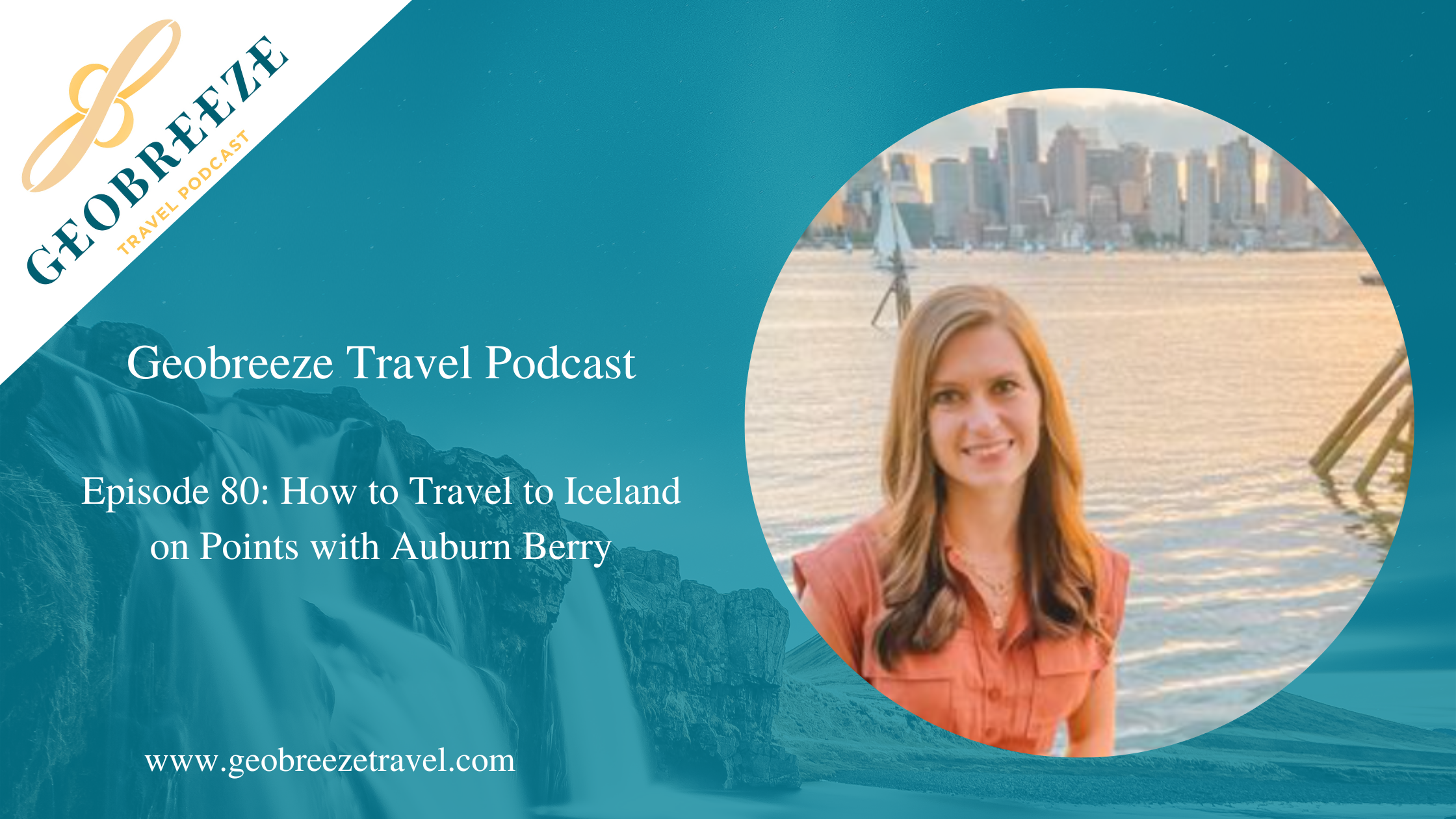 Episode 80: How to Travel to Iceland on Points with Auburn Berry