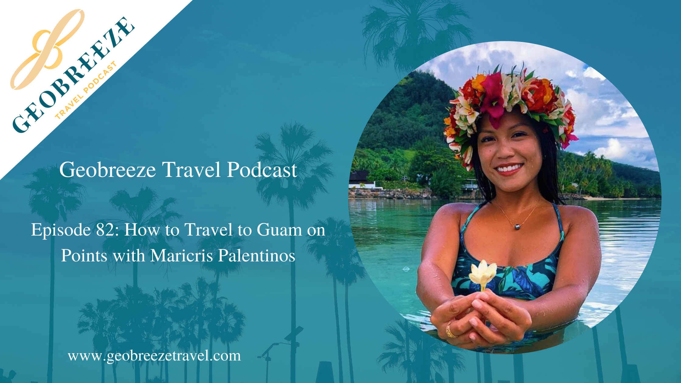 Episode 82: How to Travel to Guam on Points with Maricris Palentinos