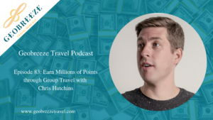 Episode 83: Earn Millions of Points through Group Travel with Chris Hutchins