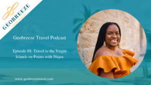 Episode 88: Visit the Virgin Islands on Points with Niqua