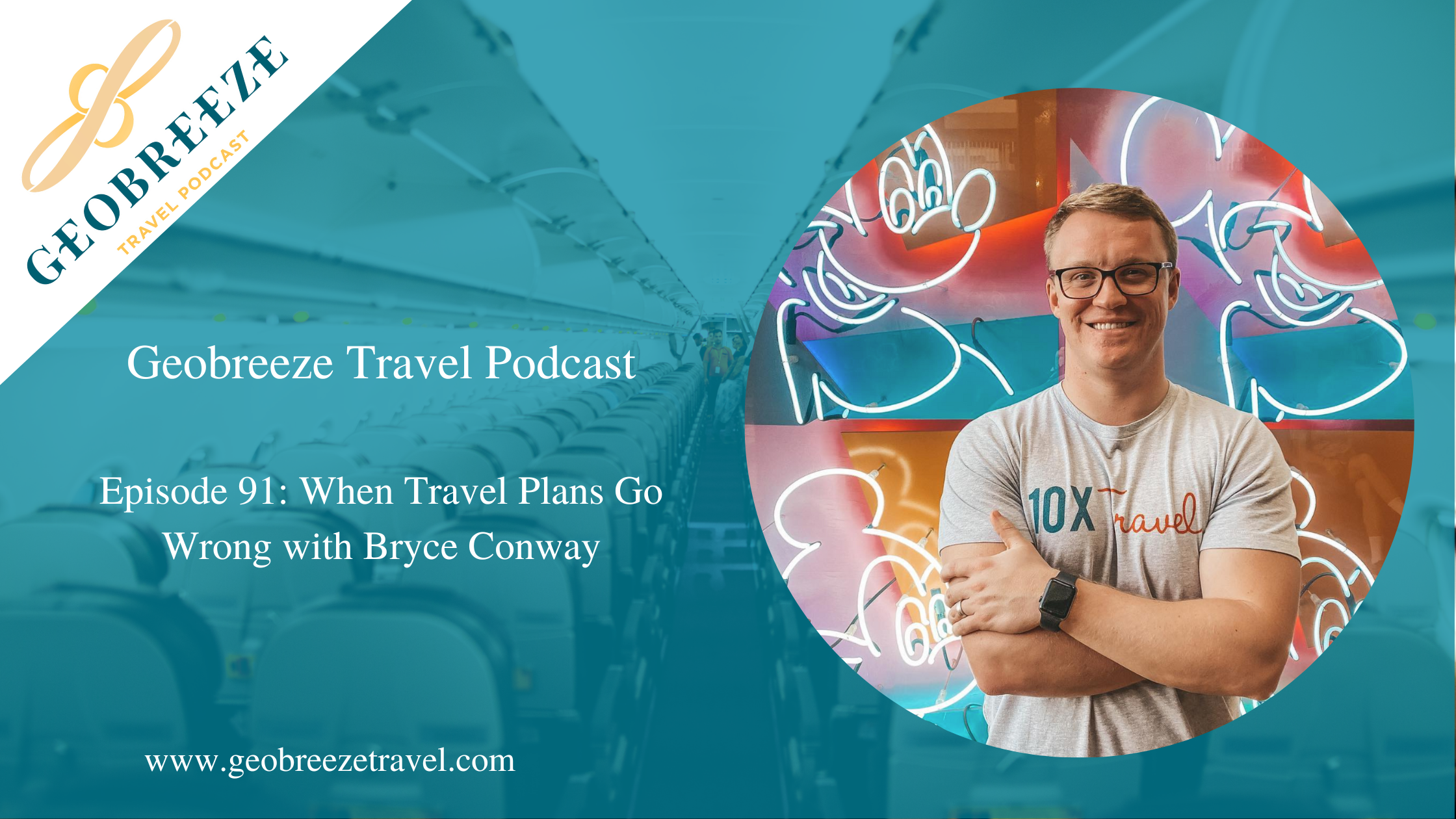 Episode 91: When Travel Plans Go Wrong with Bryce Conway