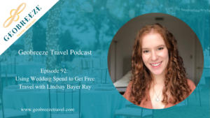 Episode 92: Using Wedding Spend to Get Free Travel with Lindsay Bayer Ray