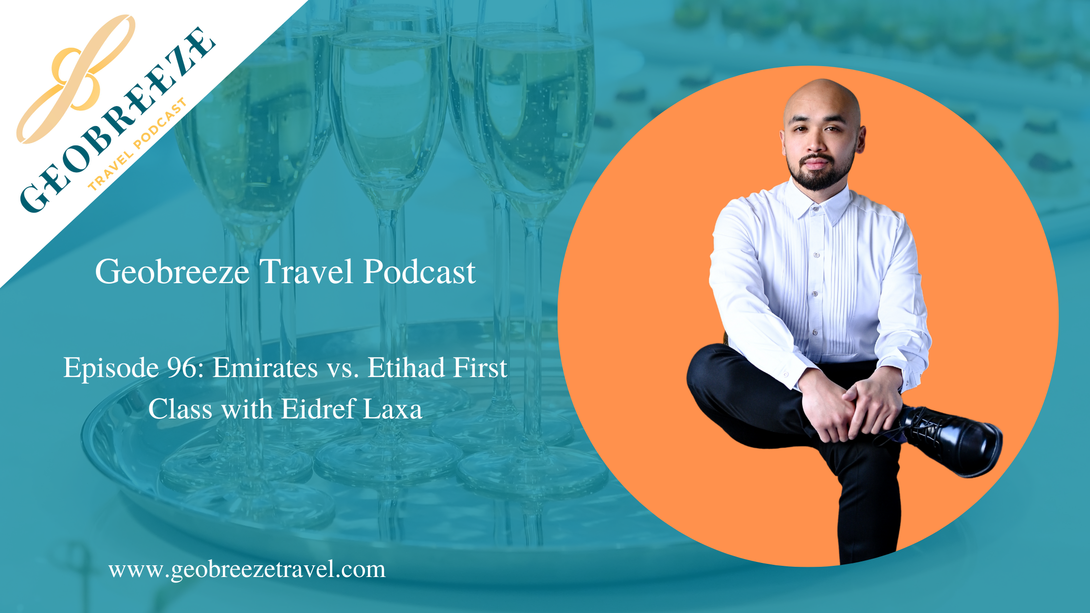 Episode 96: Emirates vs. Etihad First Class with Eidref Laxa