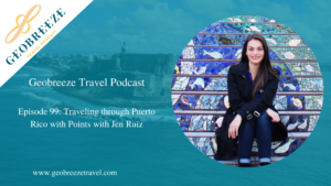 Episode 99: Traveling through Puerto Rico with Points with Jen Ruiz
