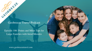 Episode 106: Points and Miles Tips for Large Families with Jerod Morales