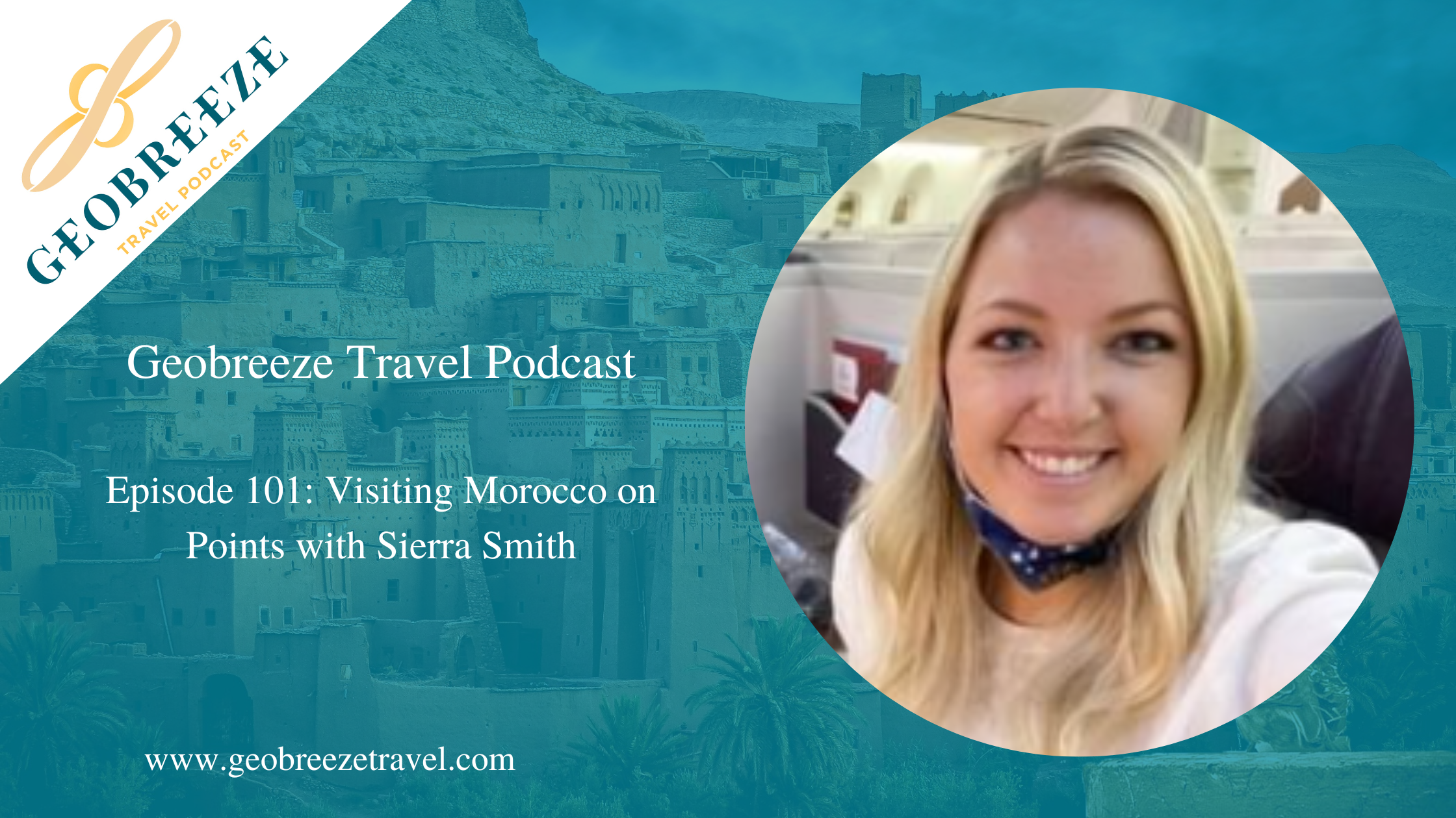 Episode 101: Visiting Morocco on Points with Sierra Smith