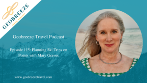 Episode 115: Planning Ski Trips on Points with Mary Graves