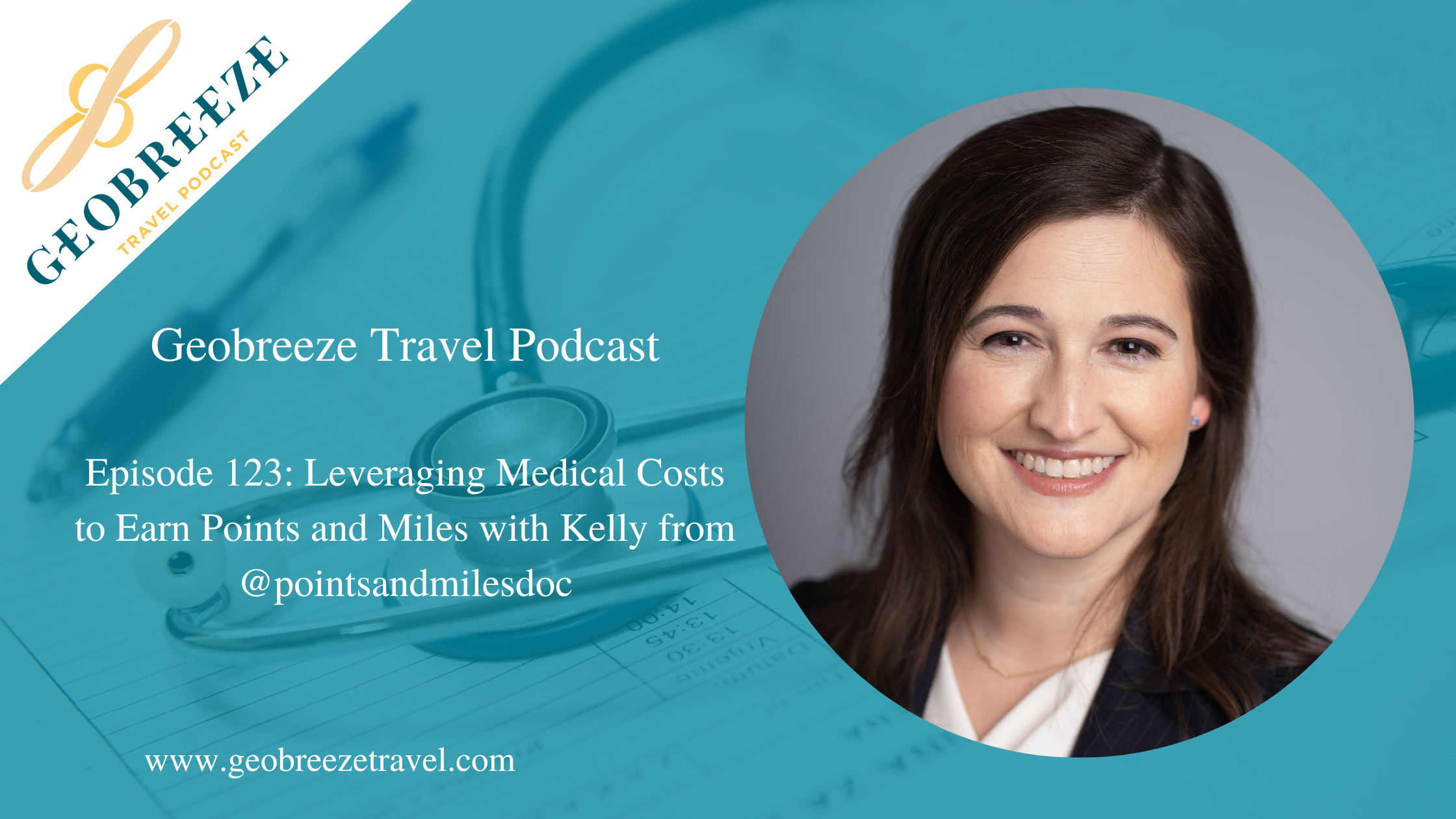 Episode 123: Leveraging Medical Costs to Earn Points and Miles with Kelly from @pointsandmilesdoc