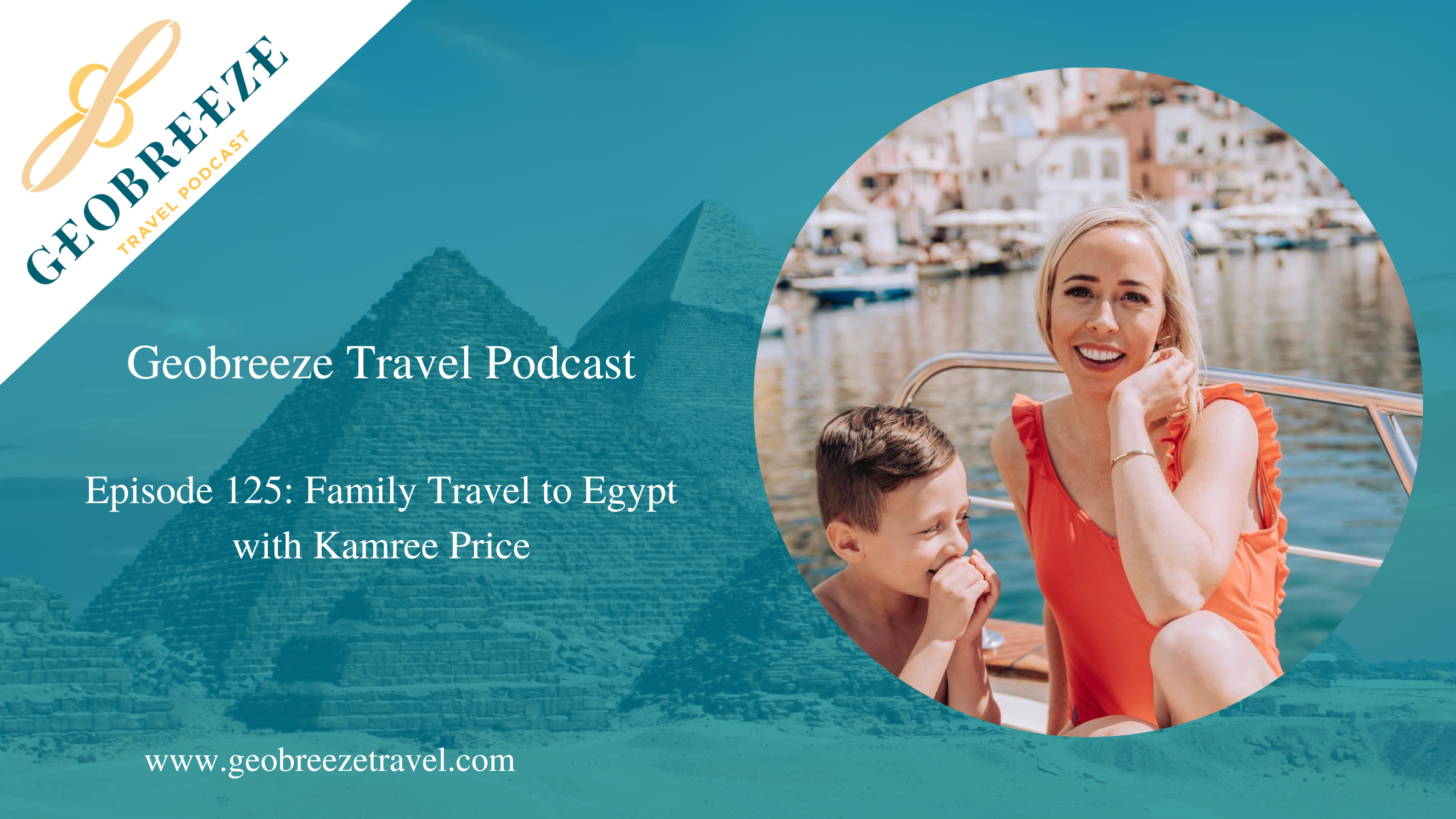 Episode 125: Family Travel to Egypt with Kamree Price